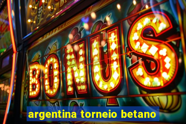 argentina torneio betano